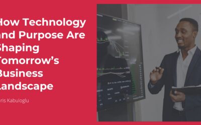 Future-Ready Enterprises: How Technology and Purpose Are Shaping Tomorrow’s Business Landscape